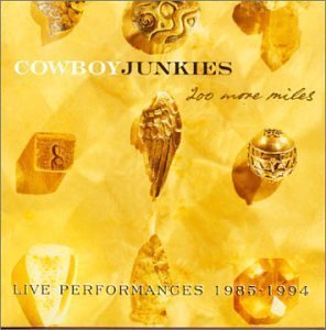 Cowboy_junkies_200_More_Miles_-_Live_Performances_1985-1994.jpg.7a3992d10d8a775aa5f68cc01678b536.jpg